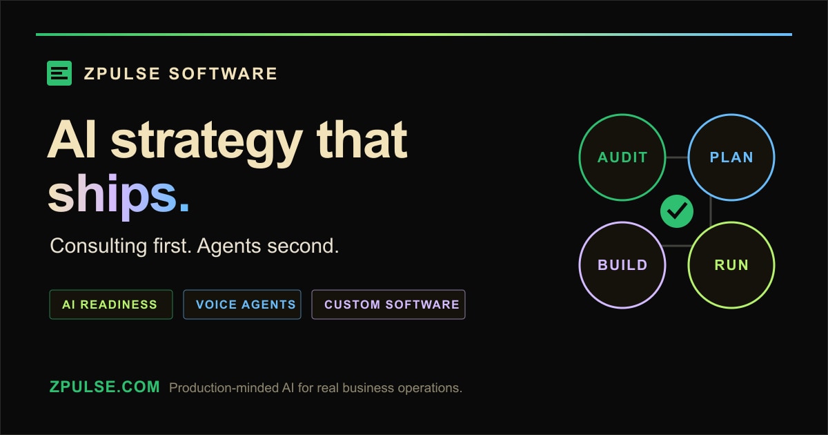 ZPulse Software: AI strategy that ships. Consulting first. Agents second. Audit, plan, build, and run.